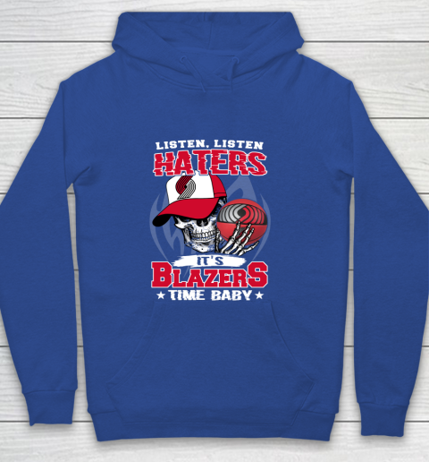 Listen Haters It is BLAZERS Time Baby NBA Youth Hoodie 6