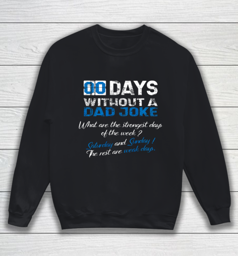 Mens Zero Days Without A Dad Joke Father s Funny Memes Collection Sweatshirt