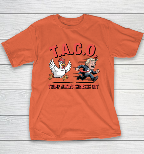 Political Trending TACO Trump Always Chickens Out Funny Youth T-Shirt 2