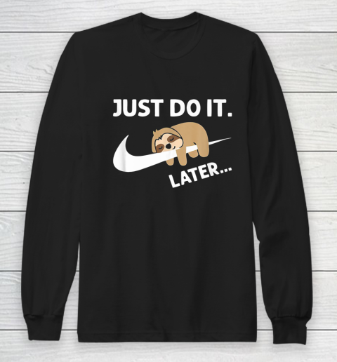 Do It Later Funny Sleepy Sloth For Lazy Sloth Lover Long Sleeve T-Shirt