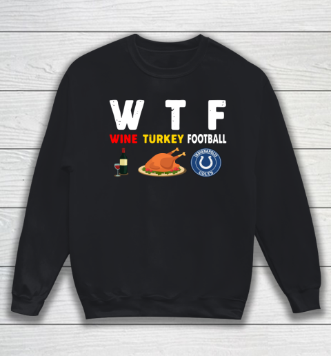 Indianapolis Colts Giving Day WTF Wine Turkey Football NFL Sweatshirt