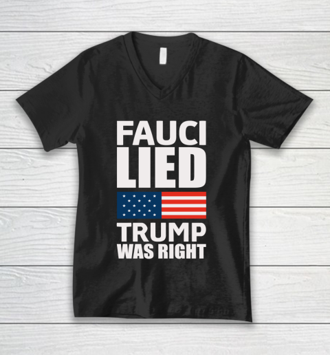 Fauci Lied, Trump Was Right V-Neck T-Shirt