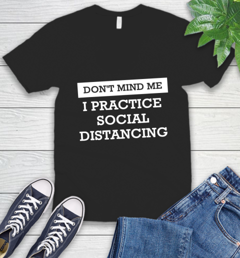 Nurse Shirt Don't Mind Me I Practice Social Distancing T Shirt V-Neck T-Shirt