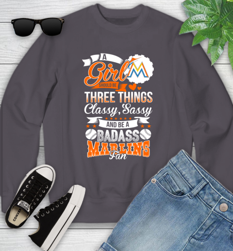 Miami Marlins MLB Baseball A Girl Should Be Three Things Classy Sassy And A Be Badass Fan Youth Sweatshirt 5