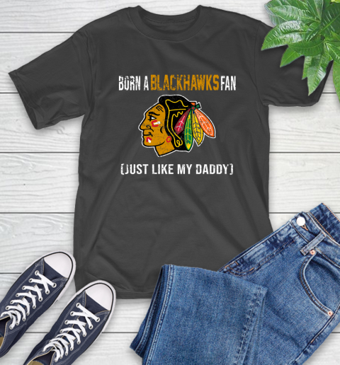 NHL Chicago Blackhawks Hockey Loyal Fan Just Like My Daddy Shirt T-Shirt