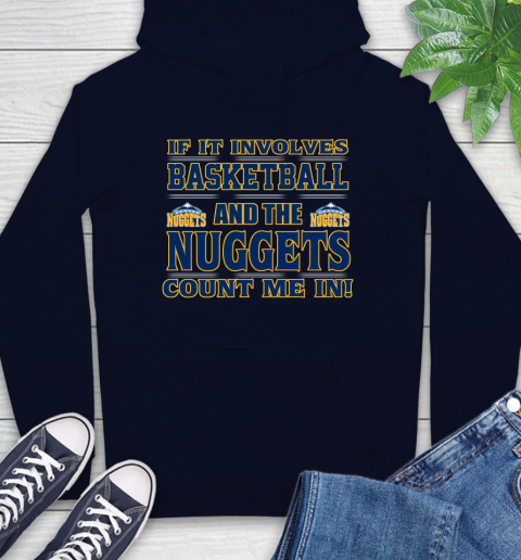 NBA If It Involves Basketball And Denver Nuggets Count Me In Sports Hoodie 4