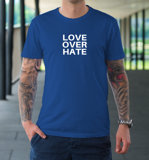 Love Over Hate T-Shirt 15