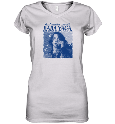 Don't Make Me Call Baba Yaga Women's V