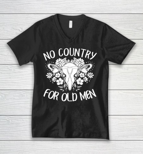 No Country For Old Men Uterus Feminist Women Rights V-Neck T-Shirt