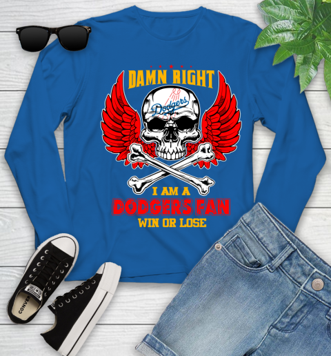 MLB Damn Right I Am A Los Angeles Dodgers Win Or Lose Skull Baseball Sports Youth Long Sleeve 10