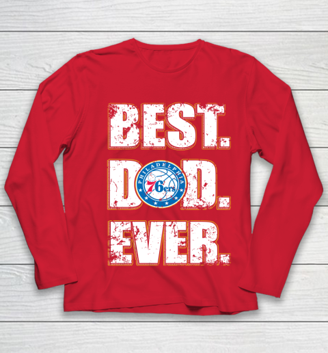 NBA Philadelphia 76ers Basketball Best Dad Ever Family Shirt Youth Long Sleeve 8