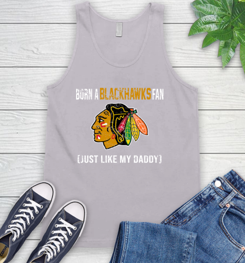 NHL Chicago Blackhawks Hockey Loyal Fan Just Like My Daddy Shirt Tank Top 3