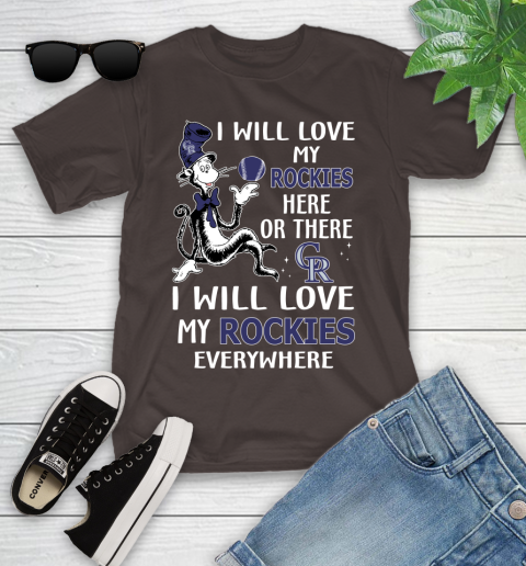 MLB Baseball Colorado Rockies I Will Love My Rockies Everywhere Dr Seuss Shirt Youth T-Shirt 6