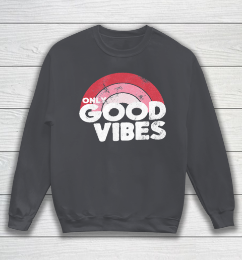 Only Good Vibes Rainbow 70s for Chilled People Sweatshirt