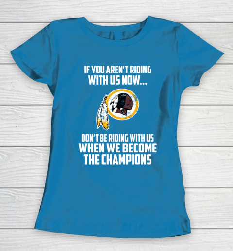 NFL Washington Redskins Football We Become The Champions Women's T-Shirt 6