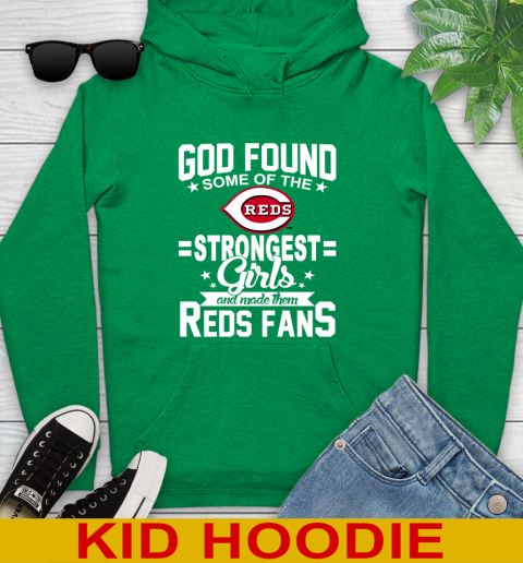 Cincinnati Reds MLB Baseball God Found Some Of The Strongest Girls Adoring Fans Youth Hoodie 8