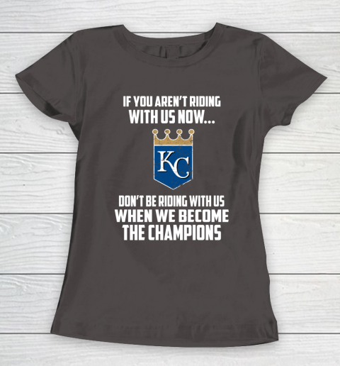 MLB Kansas City Royals Baseball We Become The Champions Women's T-Shirt 7