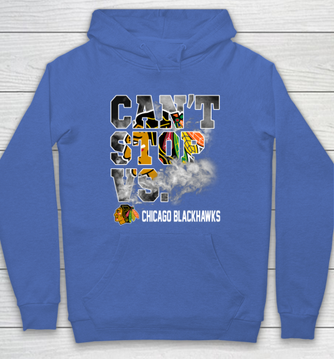 NHL Chicago Blackhawks Hockey Can't Stop Vs Hoodie 6
