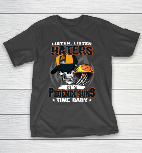 Listen Haters It is SUNS Time Baby NBA T-Shirt