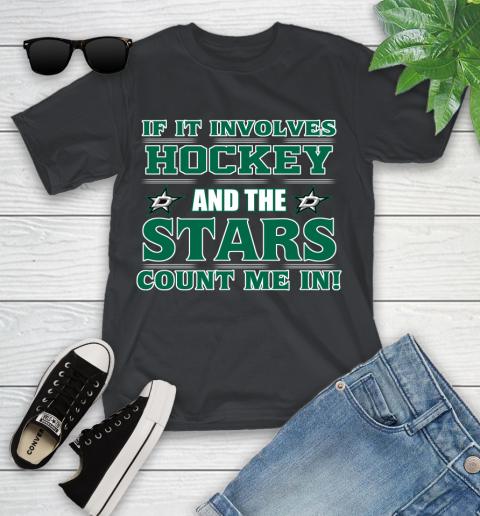 NHL If It Involves Hockey And The Dallas Stars Count Me In Sports Youth T-Shirt 2