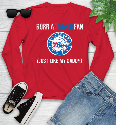NBA Philadelphia 76ers Loyal Fan Just Like My Daddy Basketball Shirt Youth Long Sleeve 10