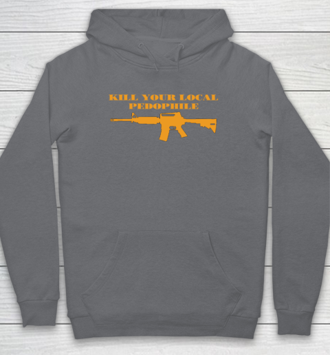 Kill Your Local Pedophile Hoodie 3