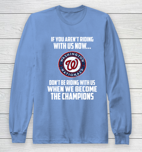 MLB Washington Nationals Baseball We Become The Champions Long Sleeve T-Shirt 8