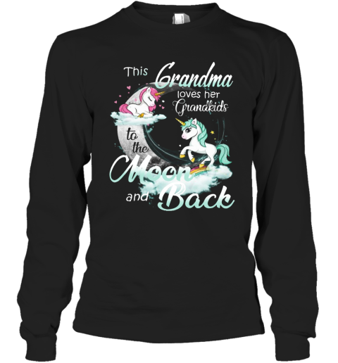 This Grandma Loves Her Grandkids To The Moon And Back Unicorn Long Sleeve T-Shirt