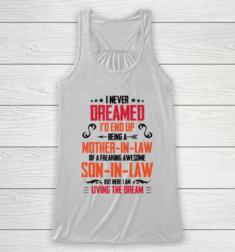 I Never Dreamed I'd End Up Being A Mother In Law Son in Law Racerback Tank