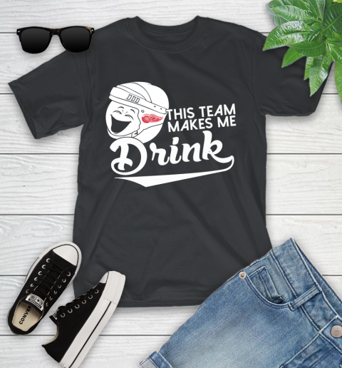 Detroit Red Wings NHL Hockey This Team Makes Me Drink Adoring Fan Youth T-Shirt