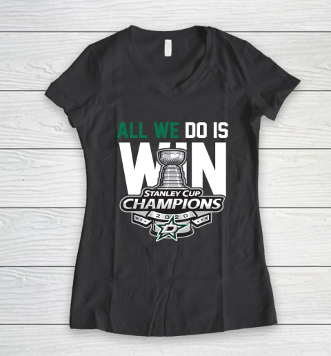 Dallas Stars Stanley Cup Champions All We Do Is Win Women's V-Neck T-Shirt 6