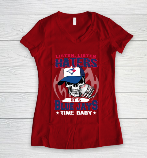Listen Haters It is BLUE JAYS Time Baby MLB Women's V-Neck T-Shirt 8