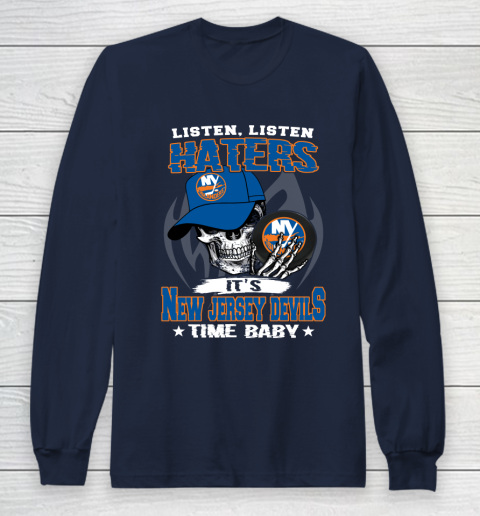 Listen Haters It is ISLANDERS Time Baby NHL Long Sleeve T-Shirt 2