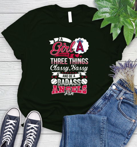 Los Angeles Angels MLB Baseball A Girl Should Be Three Things Classy Sassy And A Be Badass Fan Women's T-Shirt 6