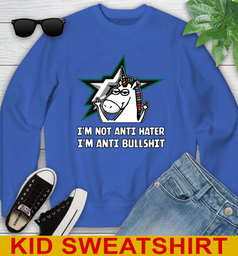 Dallas Stars NHL Hockey Unicorn I'm Not Anti Hater I'm Anti Bullshit Youth Sweatshirt 7