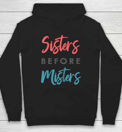 Sisters before Mister T shirt Funny Gift Tee for christmas Hoodie