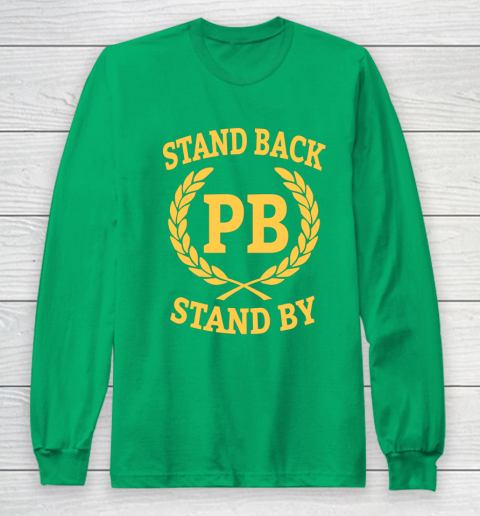 Stand Back And Stand By Long Sleeve T-Shirt 4