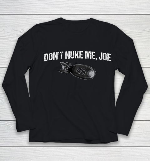 Don't Nuke Me Joe Gun Rights Second Amendment Patriotic Youth Long Sleeve