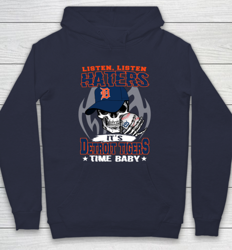Listen Haters It is TIGERS Time Baby MLB Hoodie 2