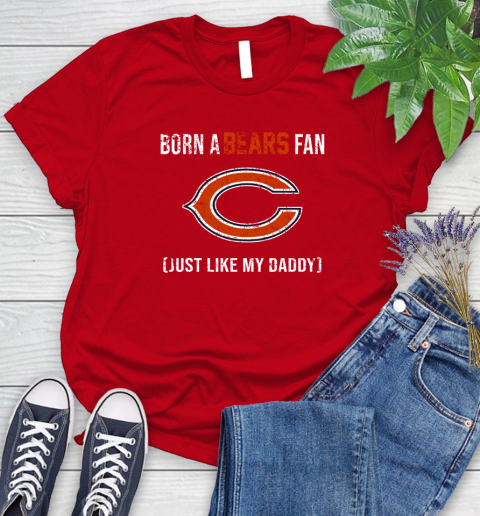NFL Chicago Bears Football Loyal Fan Just Like My Daddy Shirt Women's T-Shirt 11