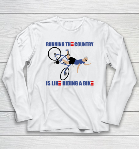 Running The Country Is Like Riding A Bike Shirt Anti Biden Long Sleeve T-Shirt