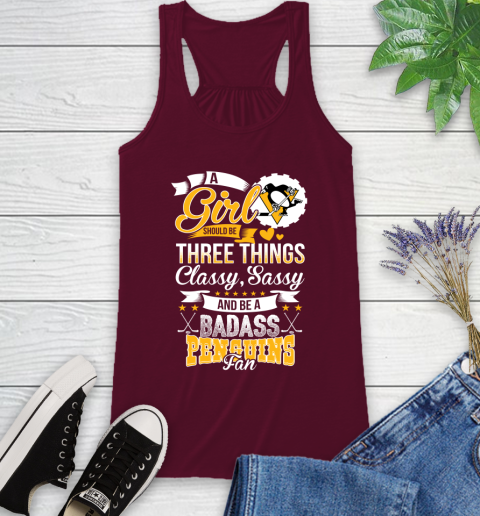 Pittsburgh Penguins NHL Hockey A Girl Should Be Three Things Classy Sassy And A Be Badass Fan Racerback Tank 2