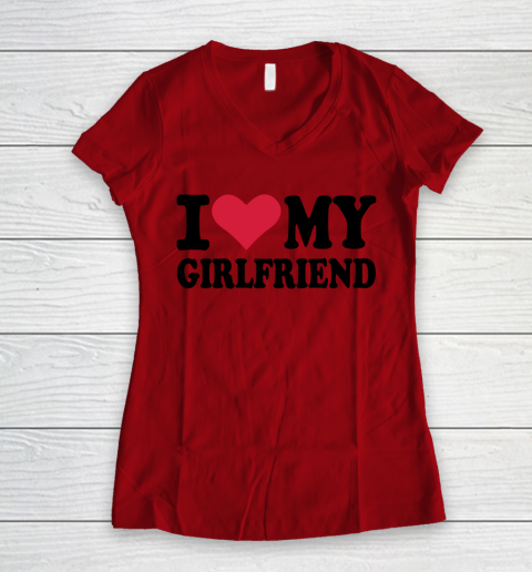 I Heart My Girlfriend  I Love My Girlfriend Funny Women's V-Neck T-Shirt 6