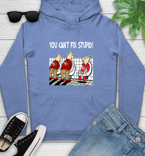 You Can't Fix Stupid Funny San Francisco 49ers NFL Shirts 133