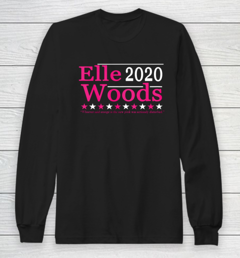 Elle 2020 Woods Whoever Said Orange is The New Pink Long Sleeve T-Shirt