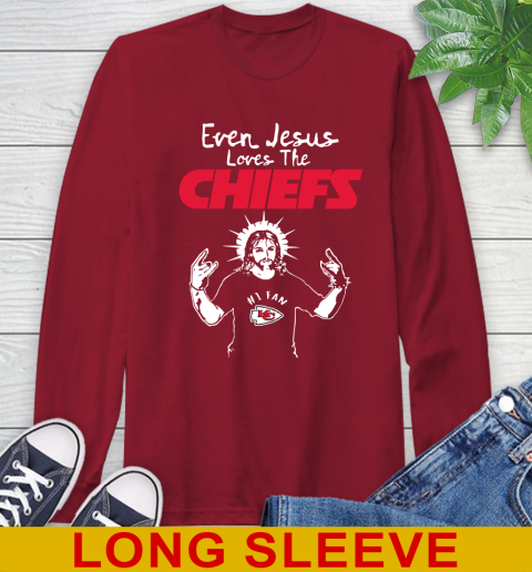 Kansas City Chiefs NFL Football Even Jesus Loves The Chiefs Shirt Long Sleeve T-Shirt 9