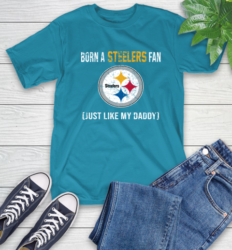 NFL Pittsburgh Steelers Football Loyal Fan Just Like My Daddy Shirt T-Shirt 10