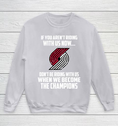 NBA Portland Trail Blazers Basketball We Become The Champions Youth Sweatshirt 3