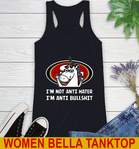 San Francisco 49ers NFL Football Unicorn I'm Not Anti Hater I'm Anti Bullshit Racerback Tank 11 San Francisco 49ers NFL Football Unicorn I'm Not Anti Hater I'm Anti Bullshit Racerback Tank - Image 11