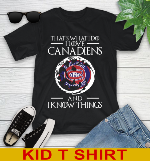 Montreal Canadiens NHL Hockey That's What I Do I Love My Team And I Know Things Game Of Thrones 97